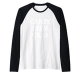 Carpe Diem Cras - Seize the Day Tomorrow Raglan Baseball Tee