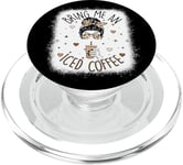 Bring Me An Iced Coffee Messy Bun Cold Brew Coffee Quote PopSockets PopGrip for MagSafe