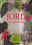 Jord og gjødsel - jordtyper, jordforbedring, kompost, grønngjødsling, organisk og uorganisk næring