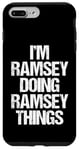 Coque pour iPhone 7 Plus/8 Plus I'm Ramsey Doing Ramsey Things – Funny Saying Name Ramsey