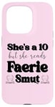 iPhone 15 Pro Smutty Book Shirt Women Still Read Fairytales Spicy Faerie Case