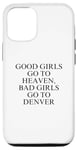 Coque pour iPhone 12/12 Pro Les bonnes filles vont au paradis, les mauvaises filles vont à Denver