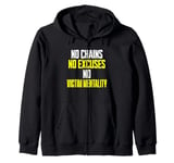 No Chains No Excuses No Victim Mentality Motivational Zip Hoodie