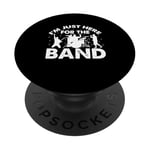 I'm Just Here For The Band Marching Music Half Time Show PopSockets PopGrip Adhésif