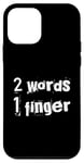 Coque pour iPhone 12 mini Deux mots blague deux mots un doigt signifiant 2 mots 1 doigt