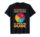 Numbers have Power Let Them Be Your Guide T-Shirt