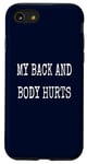 Coque pour iPhone SE (2020) / 7 / 8 My Back & Body Hurts Costume d'entraînement amusant