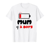 Mum of 2 Boys Low Battery Mummy of Two Boys Funny Mother T-Shirt