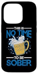 iPhone 14 Pro This Is No Time To Be Sober |||--- Case