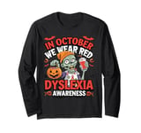 Zombie In October We Wear Red Dyslexia Awareness Long Sleeve T-Shirt