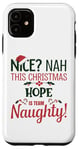 iPhone 11 HOPE Personalized Christmas Naughty Nice HOPE Name Case