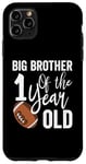 iPhone 11 Pro Max Big Brother Of The 1 Year Old Football 1st Year Down Case