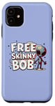 iPhone 11 We Must Free Skinny Bob The Gray Alien Being Held Captive Case