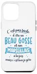 Coque pour iPhone 12 Pro Max Marseillais Idée Cadeau Humour Anniversaire Beau Gosse