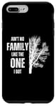 iPhone 7 Plus/8 Plus Ain't No Family Like The One I Got Funny Family Reunion Case