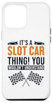 iPhone 12 Pro Max It's a Slot Car Thing Minicar Slot Car RC Car Slotcar Case