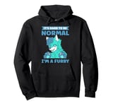 It's Hard To Be Normal. I'm A Furry. Furry Fandom Pullover Hoodie