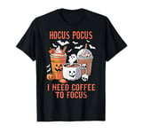 Halloween Coffee Lover Hocus Pocus I Need Coffee To Focus T-Shirt