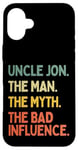 Coque pour iPhone 16 Plus Oncle Jon Citation drôle The Man The Myth The Bad Influence