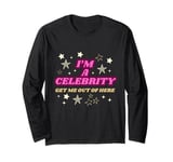 I'm a celebrity Long Sleeve T-Shirt