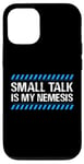 iPhone 12/12 Pro small talk is my nemesis Design for a INTJ person Case