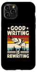 Coque pour iPhone 11 Pro Good Writing Is Rewriting