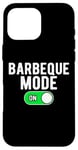 Coque pour iPhone 16 Pro Max Barbeque Mode On