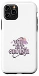 iPhone 11 Pro Awareness You Are Enough Mental Health Illness Anxiety Case