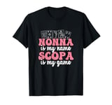 Nonna Is My Name Scopa Is My Game Cool Italian Scopa Players T-Shirt