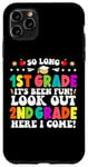 iPhone 11 Pro Max So Long 1st Grade Look Out 2nd Grade Here I Come Graduation Case
