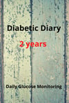 Diabetic Diary : Blood Sugar Diabetic Glucose Monitoring Log: 2 Years Blood Suga