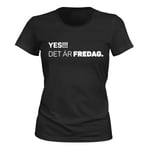 Yes Det Är Fredag - T-SHIRT - DAM svart XL