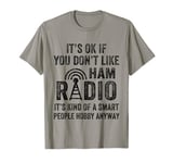 Amateur Ham Radio Operator CB Radio Enthusiast Ham Radio Dad T-Shirt