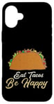 Coque pour iPhone 16 Plus Eat Tacos Be Happy Cinco De Mayo Cute Taco Queen Taco Queen Tacos Lover