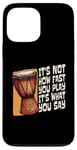 iPhone 13 Pro Max It's Not How Fast You Play Loves Drumming Percussion Djembe Case