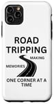 iPhone 11 Pro Max Road Tripping Making Memories One Corner At A Time Case