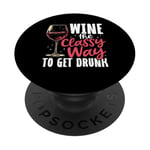 Wine The Classy Way Funny Wine Lover Design Red Wine Lover PopSockets PopGrip Adhésif