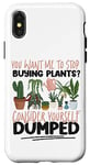 iPhone X/XS Plant Lover Gardening You Want Me To Stop Buying Plants? Case