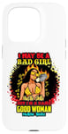 Coque pour iPhone 15 Pro Melanin Queen I May Be A Bad Girl But I'm A Damn Good Woman