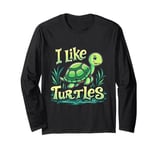 I Like Turtles Cartoon Turtle Long Sleeve T-Shirt