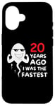 Coque pour iPhone 16 20 Years Ago I Was The Fastest Funny 20th Birthday