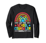 Let The School Counselor Handle It Guidance Counseling Long Sleeve T-Shirt