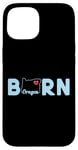 Coque pour iPhone 15 Oregon Born with State of Oregon in the word Born