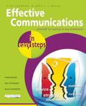 Effective Communications in Easy Steps  Get the Right Message Across at Work