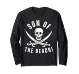 Son of The Beach! Funny Pirate, Thieves of the Sea Long Sleeve T-Shirt