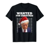 Trump Wanted For Christmas Donald Trump Not Guilty Mug Shot T-Shirt