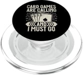 Card Games are Calling and i must go Card Game PopSockets PopGrip for MagSafe