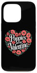 iPhone 13 Pro Poppies Are My Valentine Red Poppy Flower Valentines Day Case