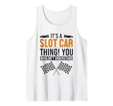 It's a Slot Car Thing Minicar Slot Car RC Car Slotcar Tank Top