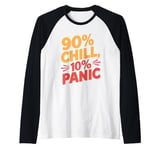 90 Percent Chill 10 Percent Panic Procrastinator Lover Raglan Baseball Tee